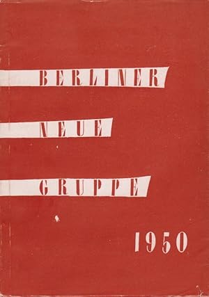 Berliner Neue Gruppe 1950 [Paul Strecker, Willi Baumeister, Curth Georg Becker, Hans Bachmann, Ed...