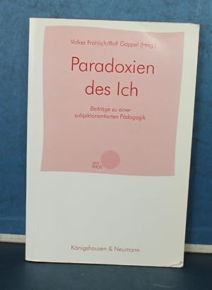 Seller image for Paradoxien des Ich Beitrge zu einer subjektorientierten Pdagogik. Festschrift fr Gnther Bittner zum 60. Geburtstag for sale by Eugen Kpper