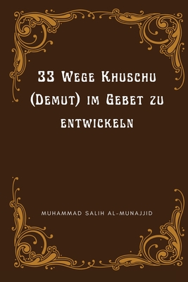 Seller image for 33 Wege Khuschu (Demut) im Gebet zu entwickeln (Paperback or Softback) for sale by BargainBookStores