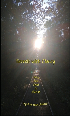 Imagen del vendedor de Travels with Clancy: Poetry from Coast to Coast (Paperback or Softback) a la venta por BargainBookStores