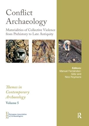 Image du vendeur pour Conflict Archaeology : Materialities of Collective Violence from Prehistory to Late Antiquity mis en vente par GreatBookPricesUK