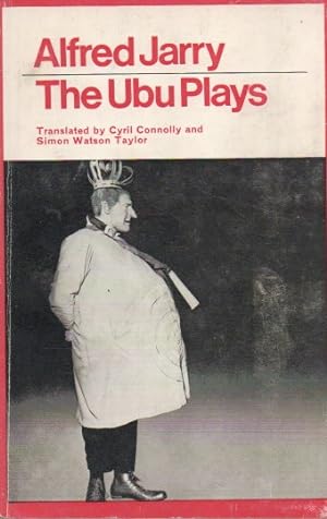 Seller image for The Ubu Plays_ Ubu Rex, Ubo Cuckolded, Ubu Enchained for sale by San Francisco Book Company
