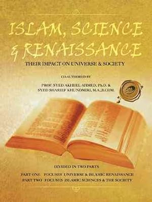 Immagine del venditore per Islam, Science & Renaissance : Their Impact on Universe & Society venduto da GreatBookPricesUK