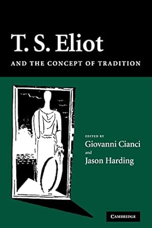 Bild des Verkufers fr T. S. Eliot and the Concept of Tradition zum Verkauf von WeBuyBooks