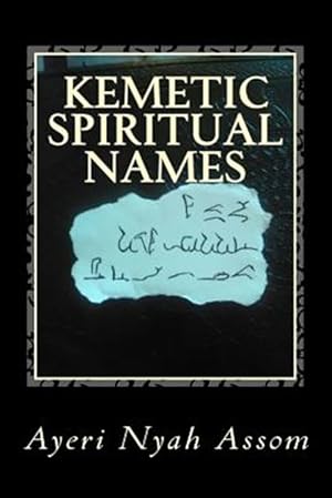 Seller image for Kemetic Spiritual Names: And How to Choose Them for sale by GreatBookPricesUK