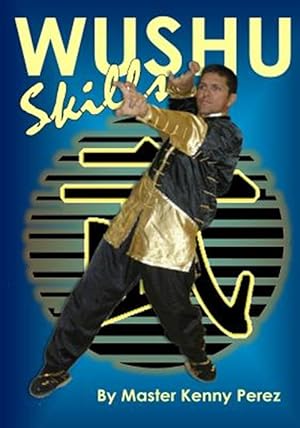 Image du vendeur pour Wushu Skills mis en vente par GreatBookPricesUK