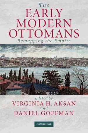 Immagine del venditore per Early Modern Ottomans : Remapping the Empire venduto da GreatBookPricesUK