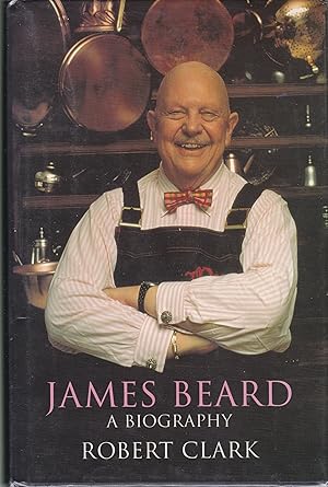 James Beard: A Biography