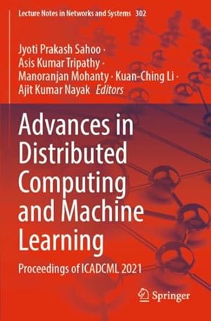 Image du vendeur pour Advances in Distributed Computing and Machine Learning: Proceedings of Icadcml 2021 mis en vente par GreatBookPricesUK