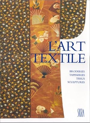 Seller image for L'art textile. Broderies, tapisseries, tissus, sculptures for sale by La Bouquinerie