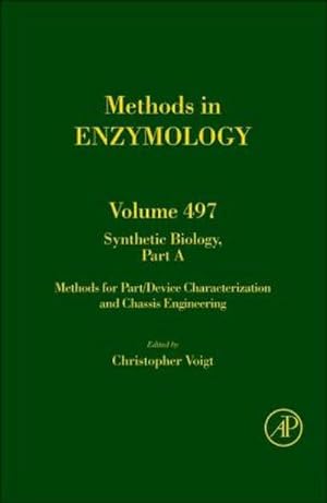 Seller image for Synthetic Biology, Part a : Methods for Part/Device Characterization and Chassis Engineering Volume 497 for sale by AHA-BUCH GmbH