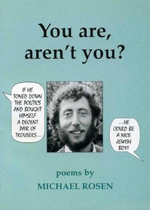 Bild des Verkufers fr You are, aren't You?: Poems by Michael Rosen zum Verkauf von WeBuyBooks