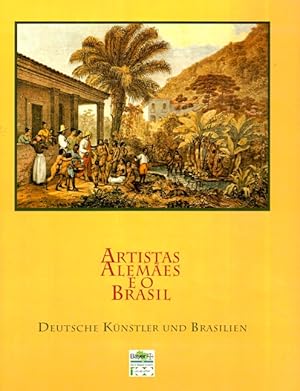 Seller image for Artistas alemaes e o Brasil = Deutsche kunstler und Brasilien for sale by LEFT COAST BOOKS