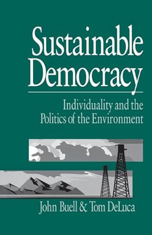 Imagen del vendedor de Sustainable Democracy : Individuality and the Politics of the Environment a la venta por AHA-BUCH GmbH