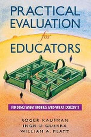 Seller image for Practical Evaluation for Educators : Finding What Works and What Doesn't for sale by AHA-BUCH GmbH