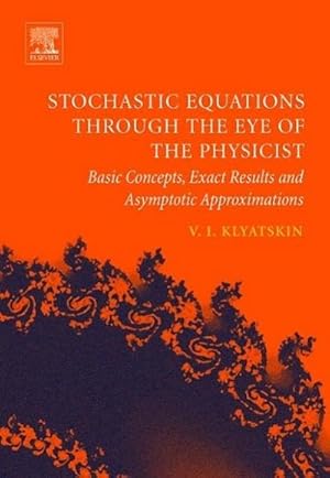 Bild des Verkufers fr Stochastic Equations Through the Eye of the Physicist : Basic Concepts, Exact Results and Asymptotic Approximations zum Verkauf von AHA-BUCH GmbH