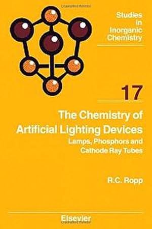 Immagine del venditore per The Chemistry of Artificial Lighting Devices : Lamps, Phosphors and Cathode Ray Tubes Volume 17 venduto da AHA-BUCH GmbH