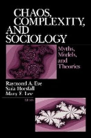 Seller image for Chaos, Complexity, and Sociology : Myths, Models, and Theories for sale by AHA-BUCH GmbH