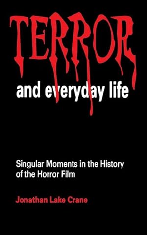 Imagen del vendedor de Terror and Everyday Life : Singular Moments in the History of the Horror Film a la venta por AHA-BUCH GmbH