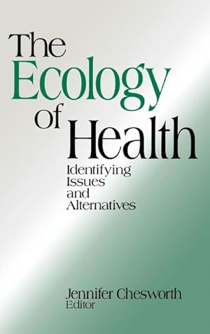 Seller image for The Ecology of Health : Identifying Issues and Alternatives for sale by AHA-BUCH GmbH