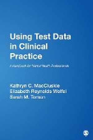 Seller image for Using Test Data in Clinical Practice : A Handbook for Mental Health Professionals for sale by AHA-BUCH GmbH