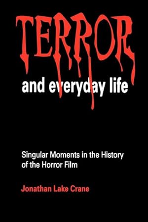 Imagen del vendedor de Terror and Everyday Life : Singular Moments in the History of the Horror Film a la venta por AHA-BUCH GmbH