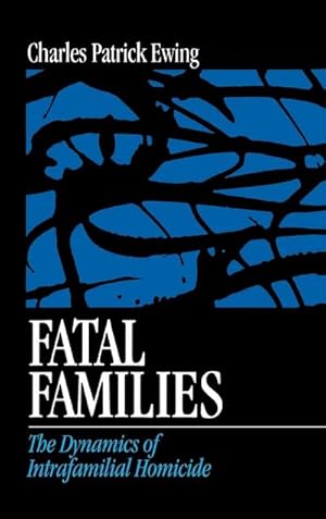 Immagine del venditore per Fatal Families : The Dynamics of Intrafamilial Homicide venduto da AHA-BUCH GmbH