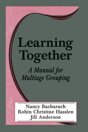 Bild des Verk�ufers f�r Learning Together : A Manual for Multiage Grouping zum Verkauf von AHA-BUCH GmbH