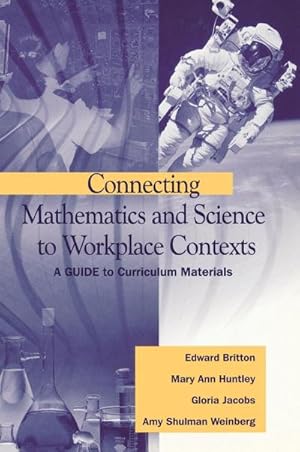 Seller image for Connecting Mathematics and Science to Workplace Contexts : A Guide to Curriculum Materials for sale by AHA-BUCH GmbH