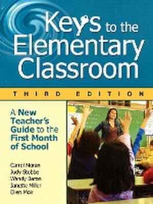 Imagen del vendedor de Keys to the Elementary Classroom : A New Teacher's Guide to the First Month of School a la venta por AHA-BUCH GmbH