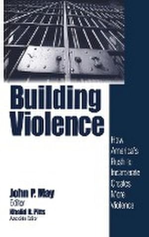 Image du vendeur pour Building Violence : How America's Rush To Incarcerate Creates More Violence mis en vente par AHA-BUCH GmbH