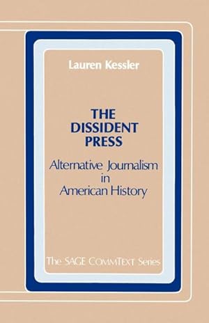 Seller image for The Dissident Press : Alternative Journalism in American History for sale by AHA-BUCH GmbH