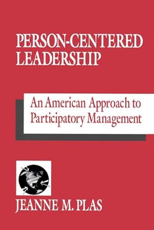 Imagen del vendedor de Person-Centered Leadership : An American Approach to Participatory Management a la venta por AHA-BUCH GmbH