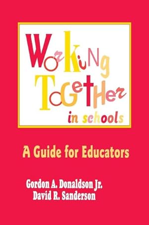 Imagen del vendedor de Working Together in Schools : A Guide for Educators a la venta por AHA-BUCH GmbH