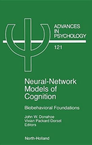 Bild des Verk�ufers f�r Neural Network Models of Cognition : Biobehavioral Foundations Volume 121 zum Verkauf von AHA-BUCH GmbH