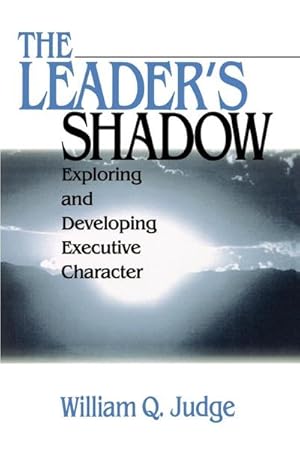 Immagine del venditore per The Leader's Shadow : Exploring and Developing Executive Character venduto da AHA-BUCH GmbH