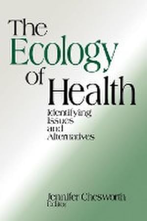 Seller image for The Ecology of Health : Identifying Issues and Alternatives for sale by AHA-BUCH GmbH