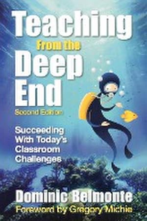 Seller image for Teaching from the Deep End : Succeeding with Today's Classroom Challenges for sale by AHA-BUCH GmbH