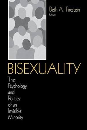 Seller image for Bisexuality : The Psychology and Politics of an Invisible Minority for sale by AHA-BUCH GmbH