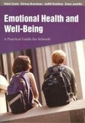 Seller image for Emotional Health and Well-Being : A Practical Guide for Schools for sale by AHA-BUCH GmbH