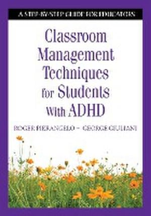 Image du vendeur pour Classroom Management Techniques for Students With ADHD : A Step-by-Step Guide for Educators mis en vente par AHA-BUCH GmbH