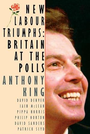 Imagen del vendedor de New Labour Triumphs : Britain at the Polls a la venta por AHA-BUCH GmbH