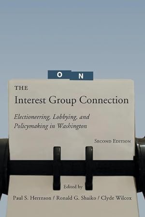 Seller image for The Interest Group Connection : Electioneering, Lobbying, and Policymaking in Washington, 2nd Edition for sale by AHA-BUCH GmbH