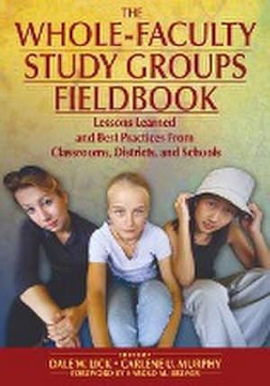 Immagine del venditore per The Whole-Faculty Study Groups Fieldbook : Lessons Learned and Best Practices From Classrooms, Districts, and Schools venduto da AHA-BUCH GmbH