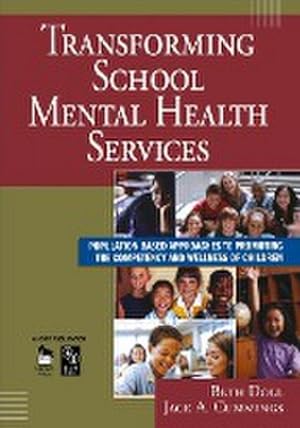 Seller image for Transforming School Mental Health Services : Population-Based Approaches to Promoting the Competency and Wellness of Children for sale by AHA-BUCH GmbH