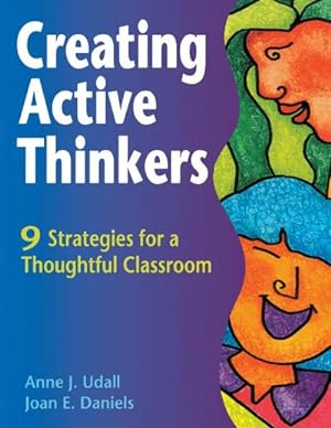 Seller image for Creating Active Thinkers : 9 Strategies for a Thoughtful Classroom for sale by AHA-BUCH GmbH