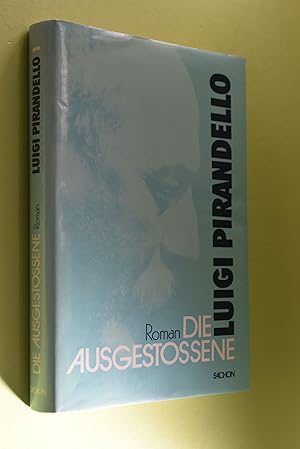 Bild des Verkufers fr Die Ausgestossene : Roman. Aus d. Ital. von Johannes Thomas / Pirandello, Luigi: Luigi-Pirandello-Werkausgabe ; Bd. 1] zum Verkauf von Antiquariat Biebusch