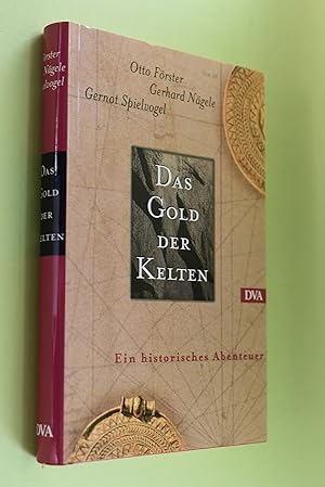 Seller image for Das Gold der Kelten : ein historisches Abenteuer. Otto Frster ; Gerhard Ngele ; Gernot Spielvogel for sale by Antiquariat Biebusch