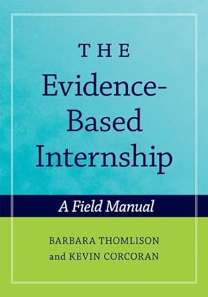 Imagen del vendedor de Evidence-Based Internship : A Field Manual a la venta por GreatBookPricesUK