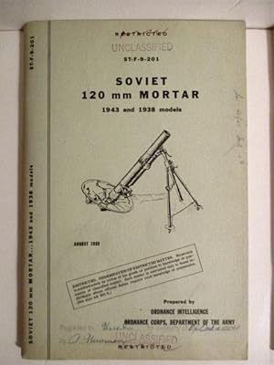 Soviet 120mm Mortar 1943 and 1938 Models. ST F 9-261. Restricted.